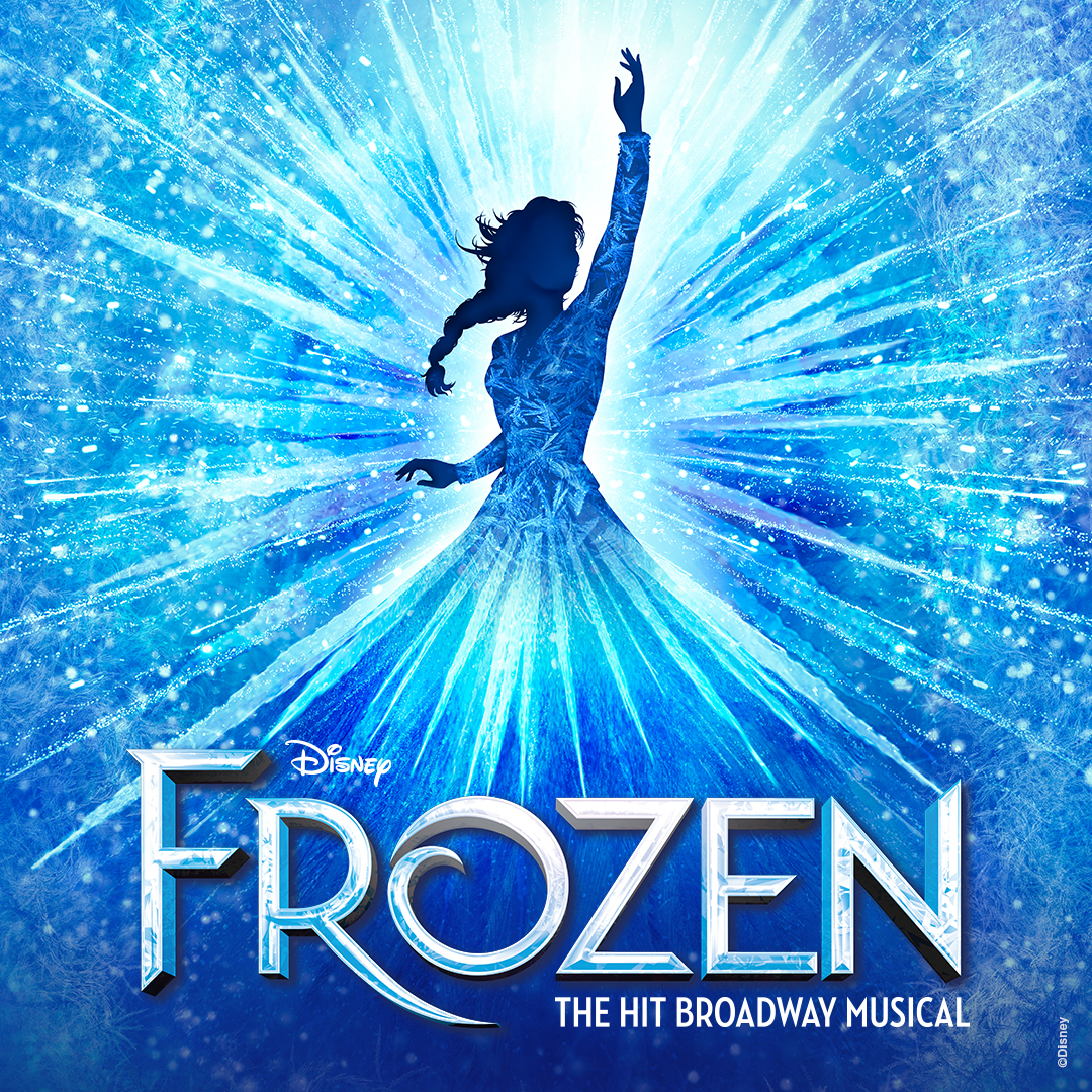 Disney Frozen The Hit Broadway Musical