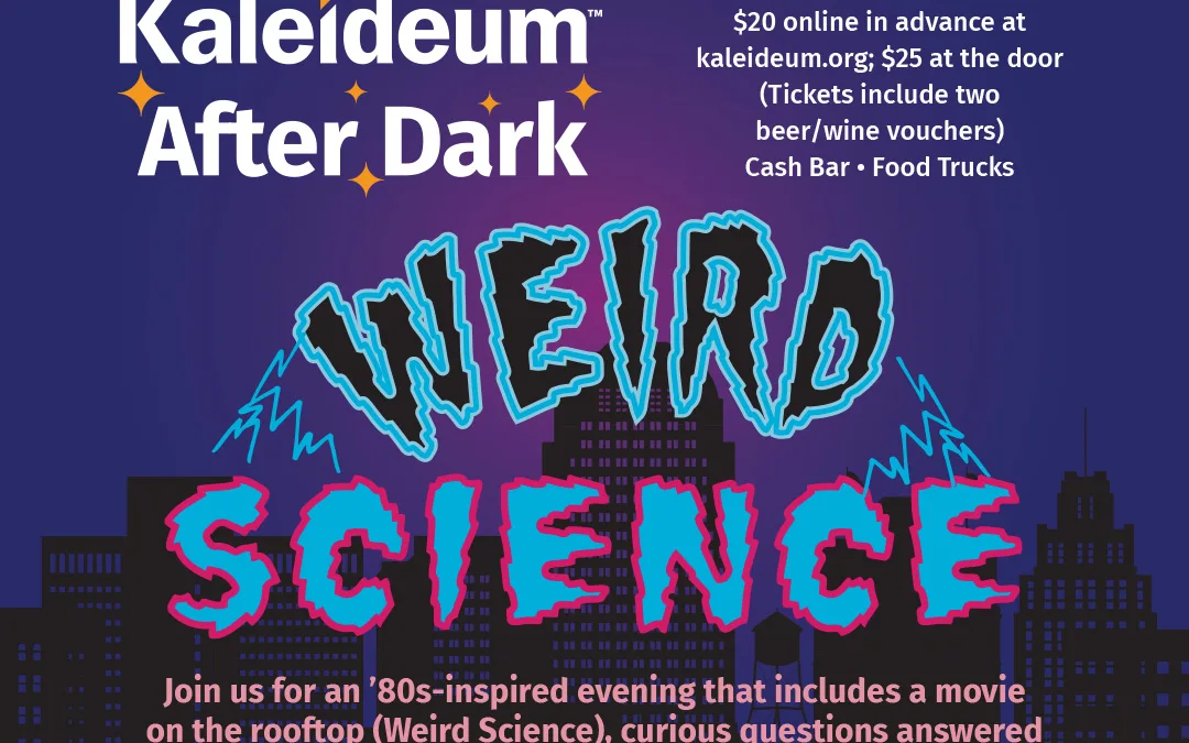 Kaleideum After Dark: Weird Science