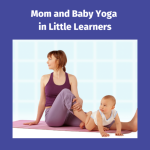 "Mom and Baby Yoga in Little Learners."