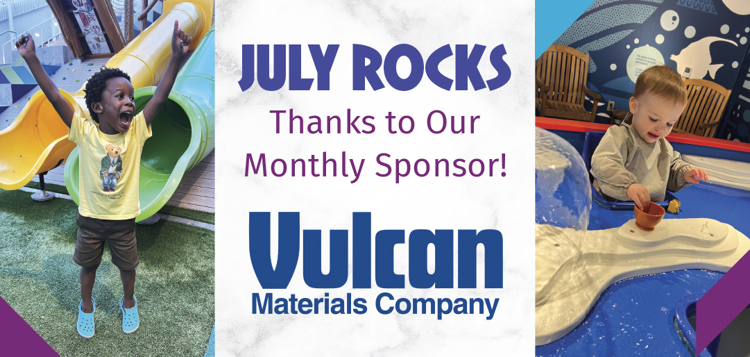 July Rocks! at Kaleideum Thanks to  Vulcan Materials Company